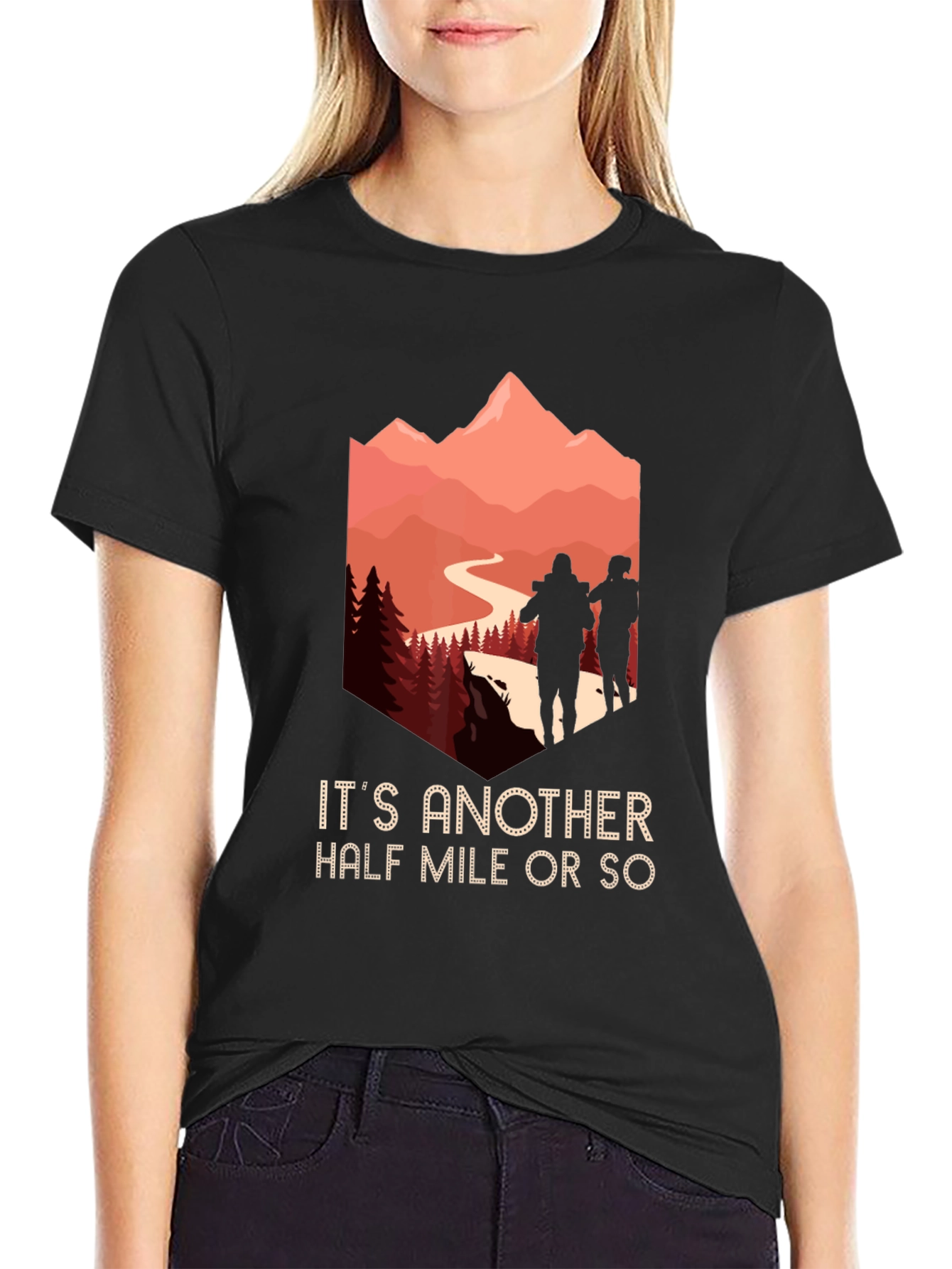 Hiking Adventure T-Shirt: Its Another Half Mile