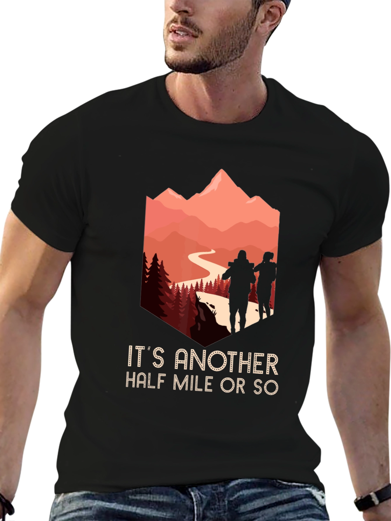 Hiking Adventure T-Shirt: Its Another Half Mile