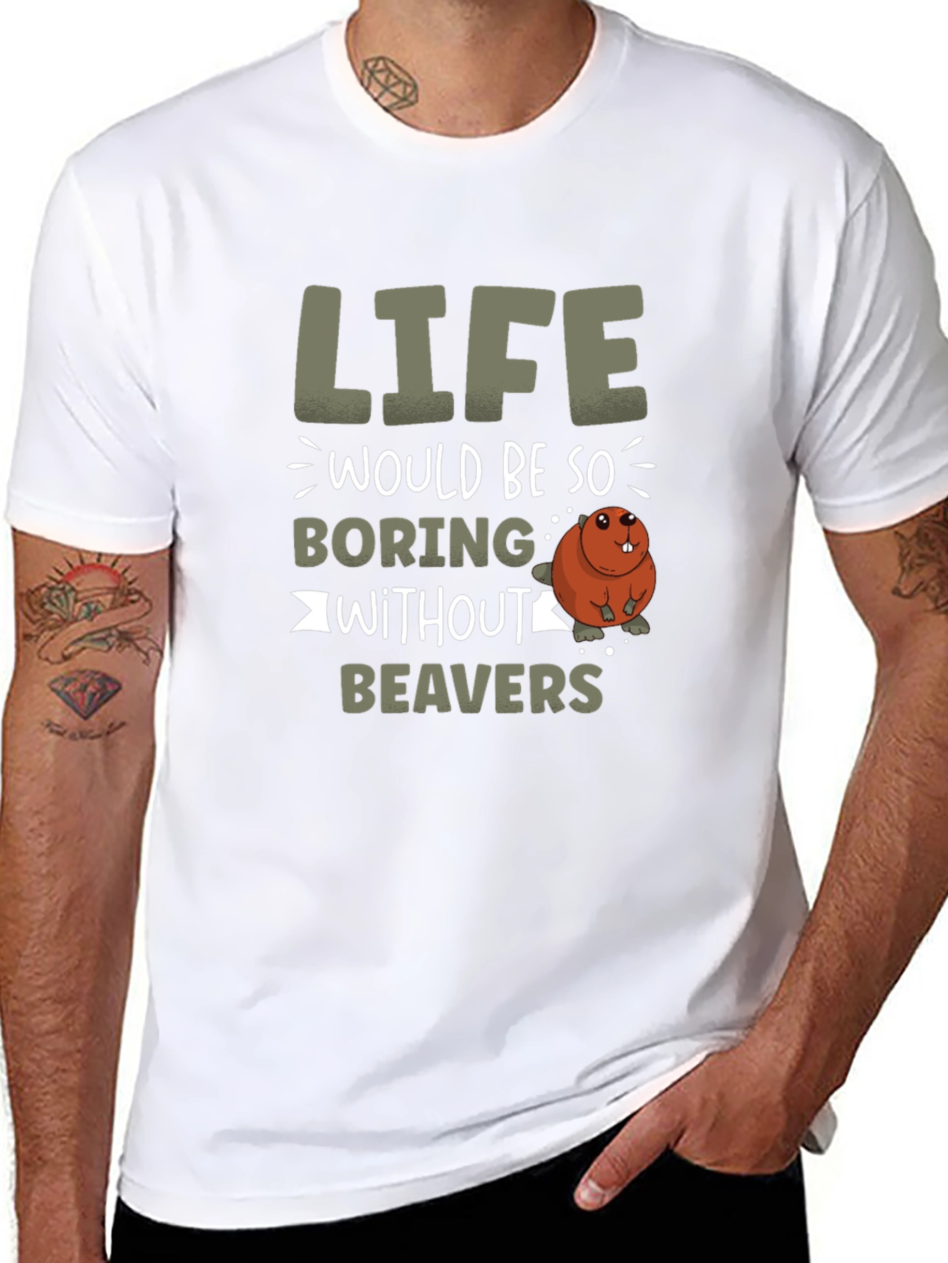 Life Would Be So Boring Without Beavers T-Shirt