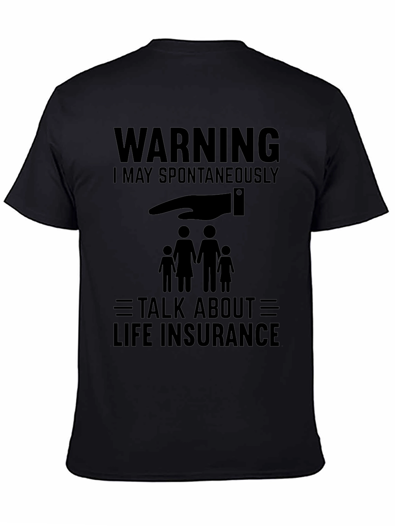 Warning: I May Spontaneously Talk Life Insurance T-Shirt