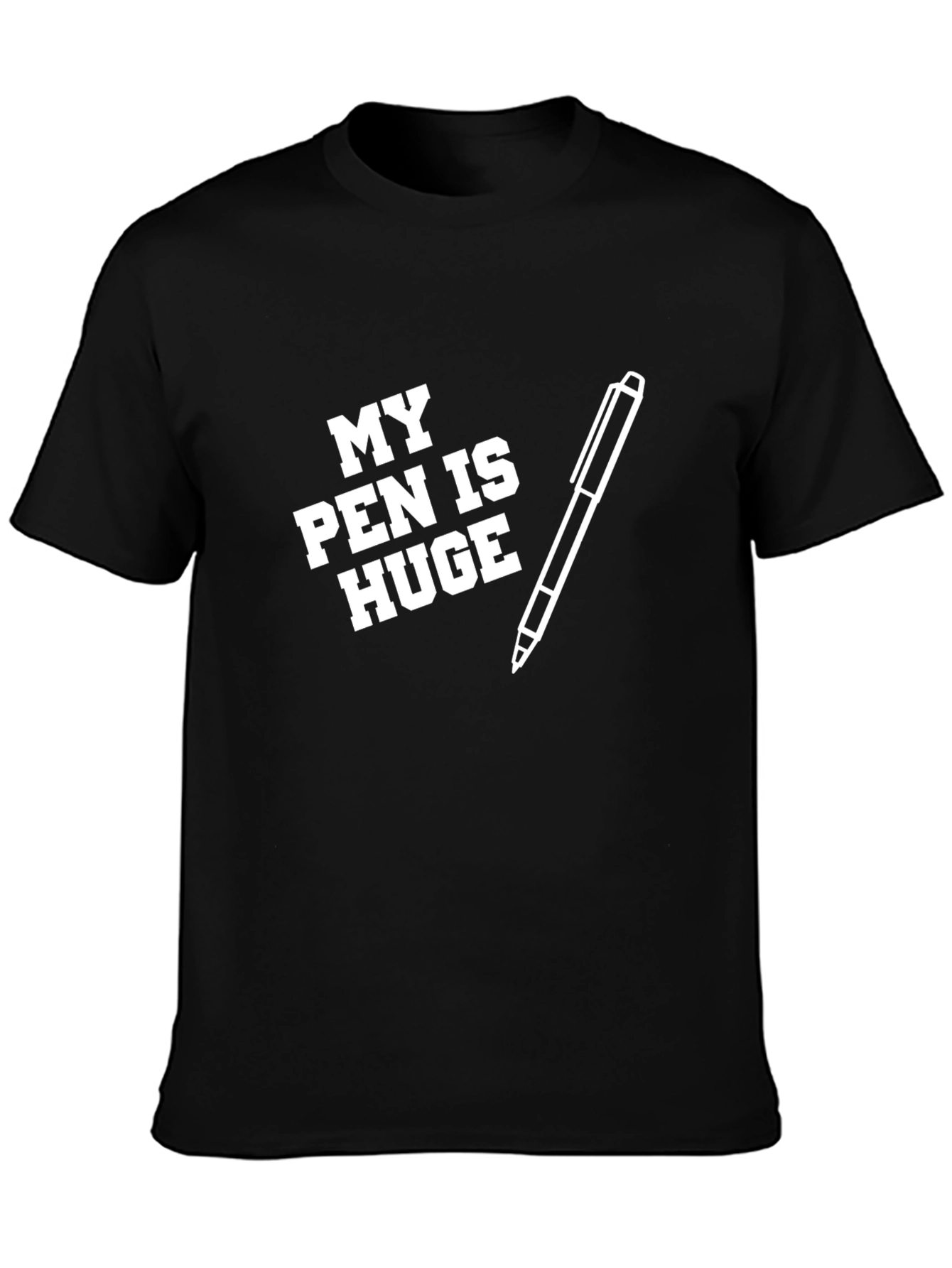 My Pen Is Huge Graphic T-Shirt