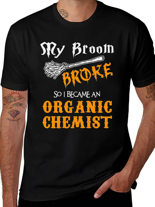 My Broom Broke Organic Chemist T-Shirt