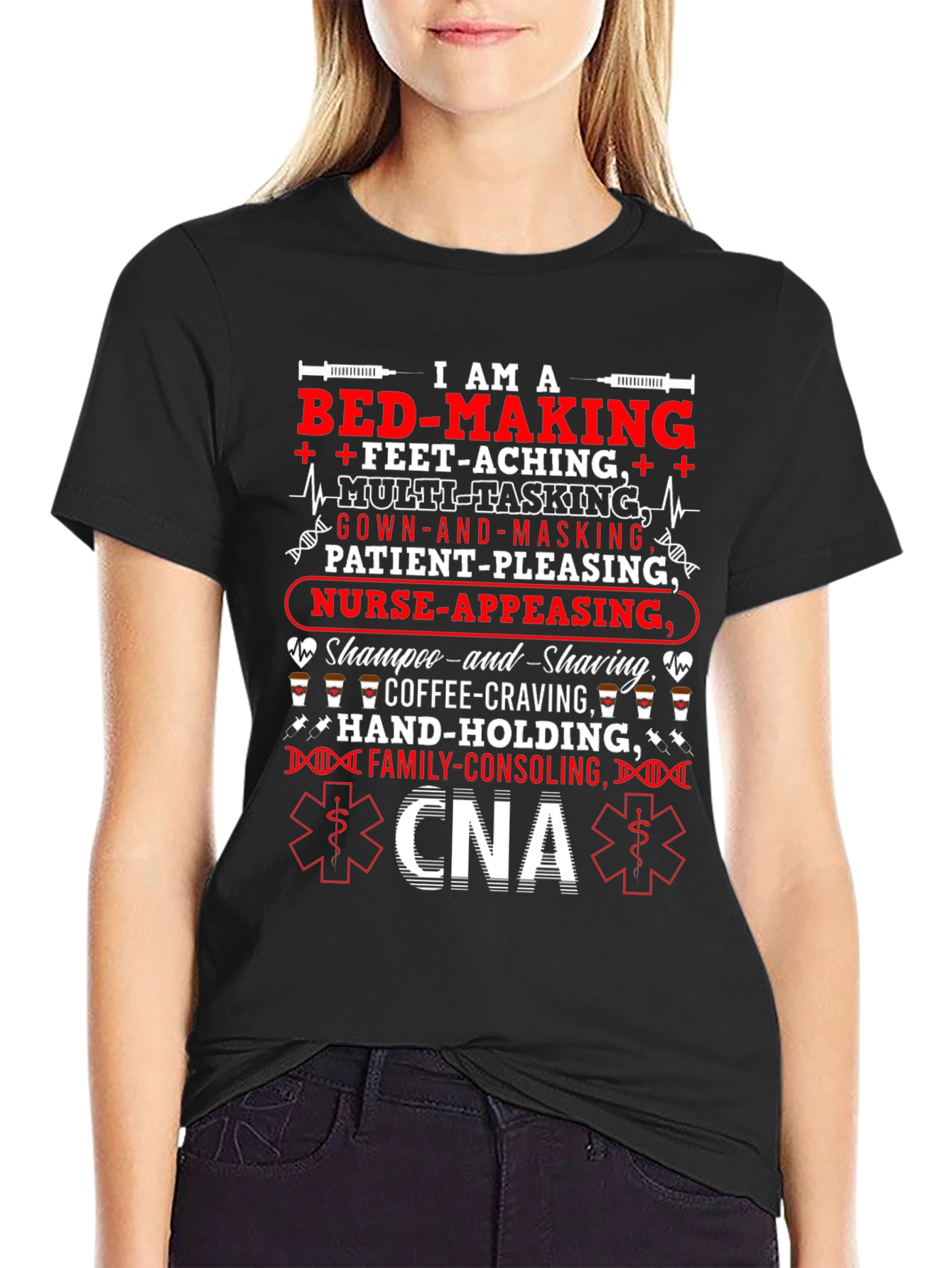 CNA T-Shirt: Multi-Tasking Nurse-Appeasing Family-Consoling Tee