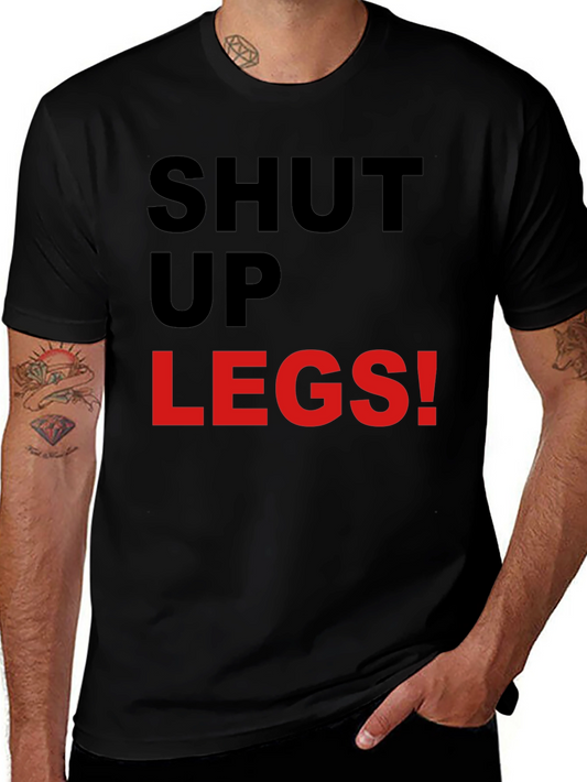Shut Up Legs! Graphic Tee - Fitness Motivation Shirt