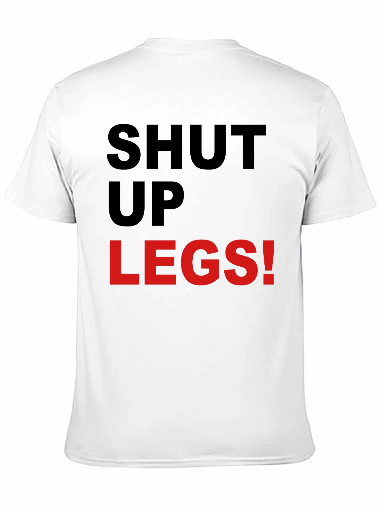 Shut Up Legs! Graphic Tee - Fitness Motivation Shirt