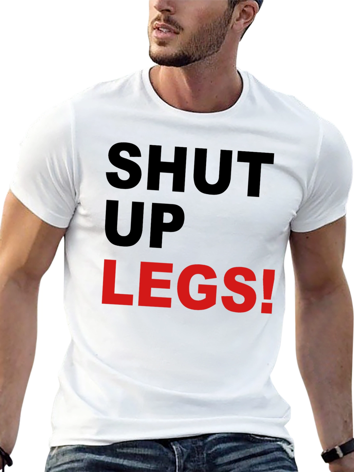 Shut Up Legs! Graphic Tee - Fitness Motivation Shirt