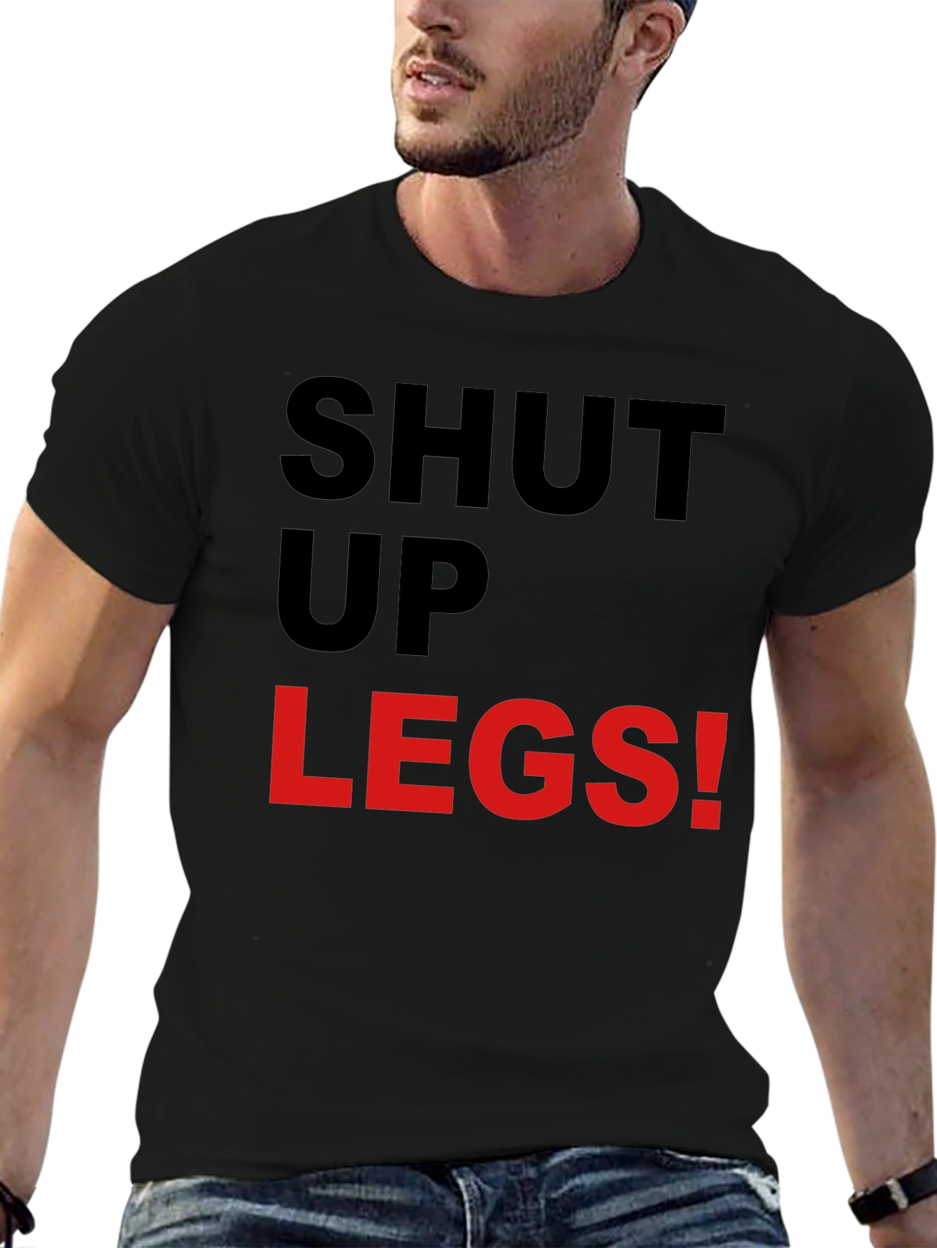 Shut Up Legs! Graphic Tee - Fitness Motivation Shirt
