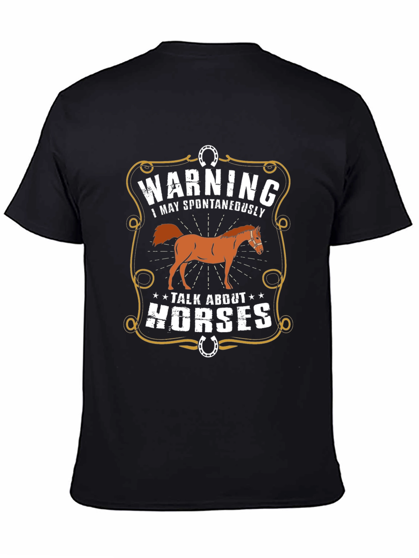 Warning: May Spontaneously Talk About Horses T-Shirt