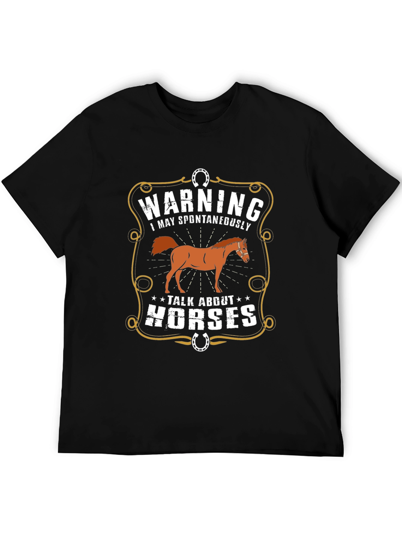 Warning: May Spontaneously Talk About Horses T-Shirt