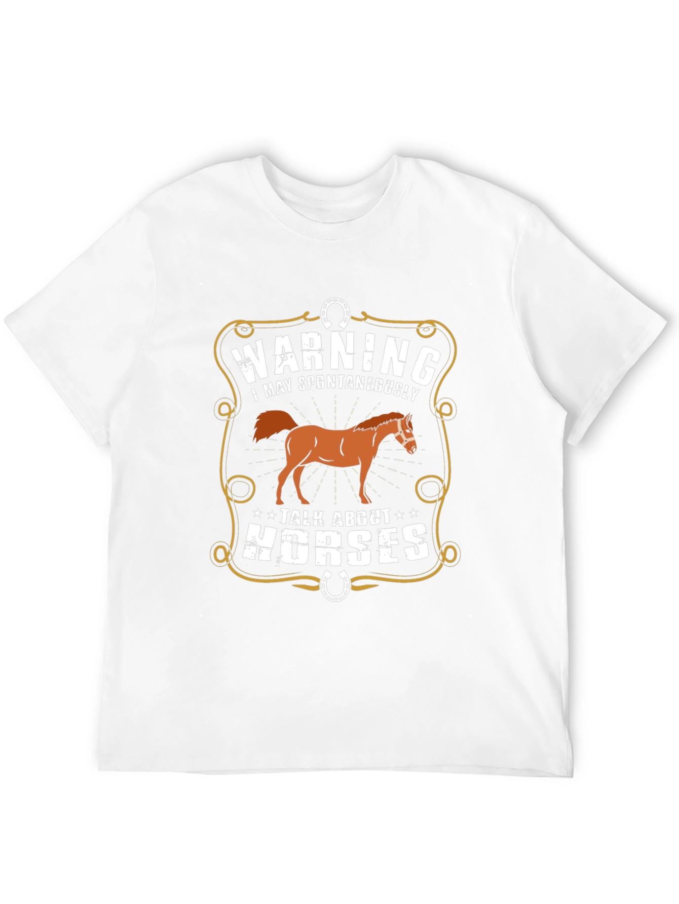 Warning: May Spontaneously Talk About Horses T-Shirt