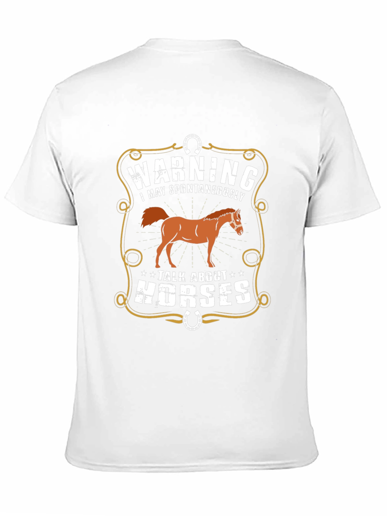 Warning: May Spontaneously Talk About Horses T-Shirt