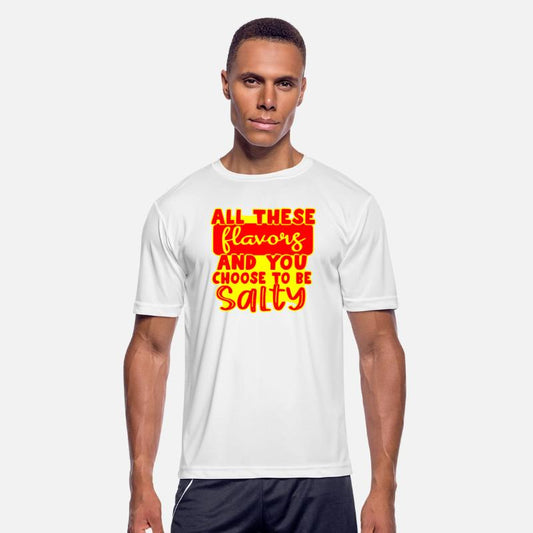 All These Flavors And You Choose Salty ©