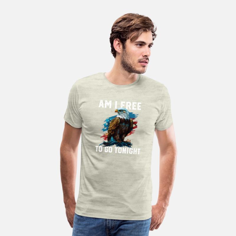 Am I Free to Go Tonight Patriotic American USA