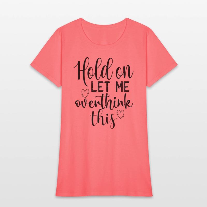 Anety Hold On Let Me Overthink This Quote