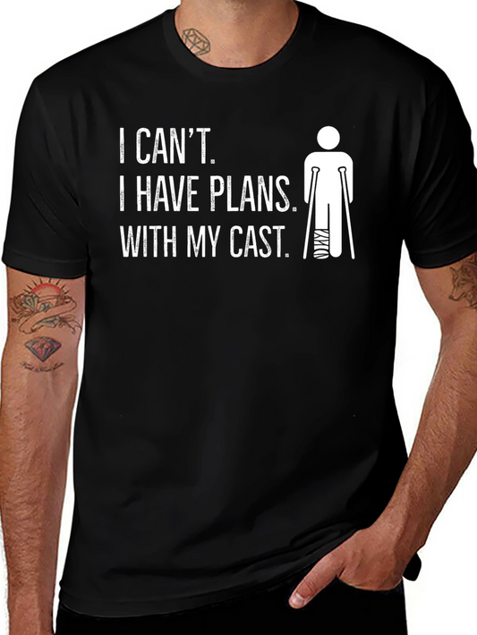 Funny Injured Leg T-Shirt - I Cant I Have Plans With My Cast