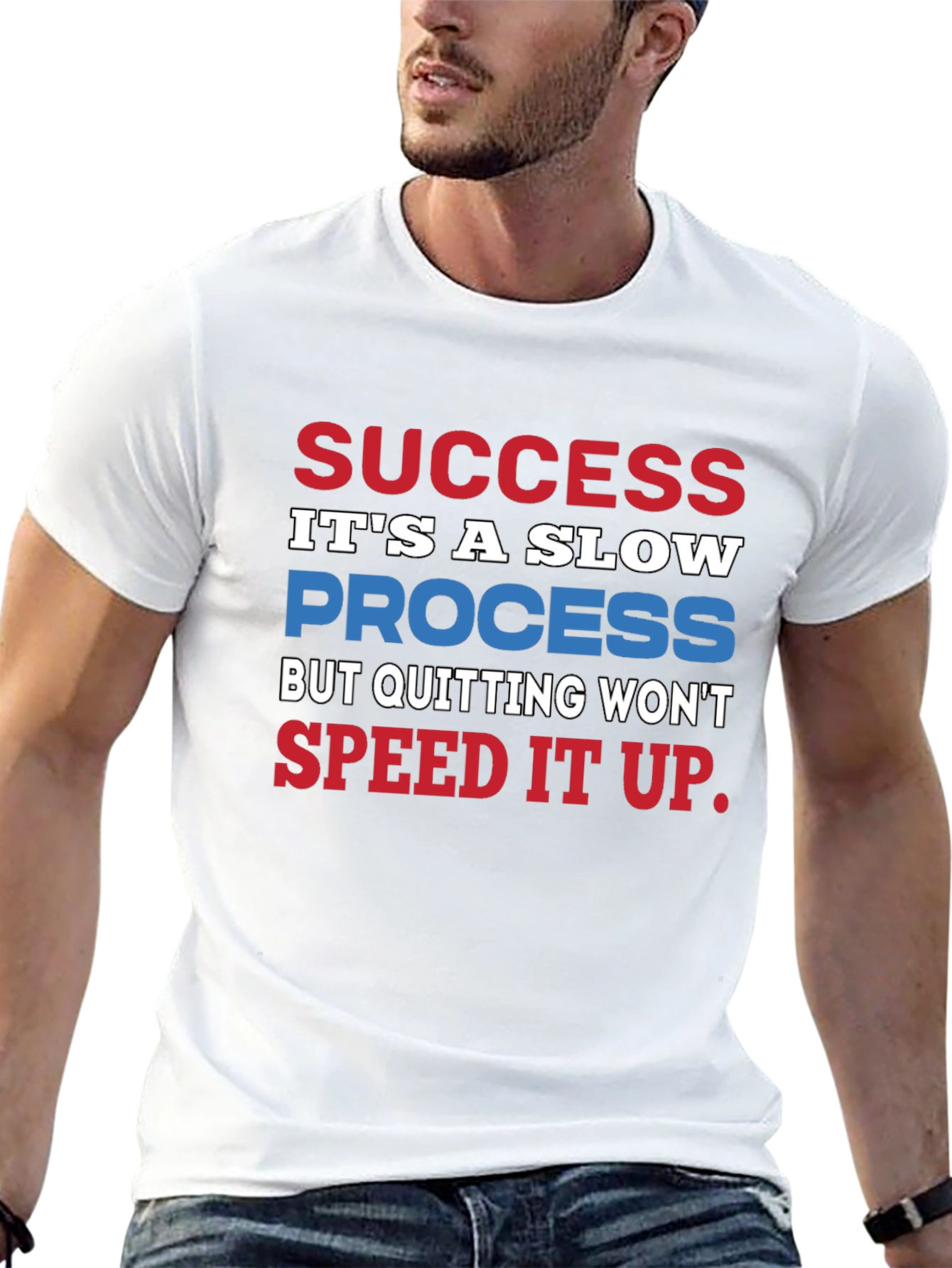Success Slow Process T-Shirt - Motivational Quote