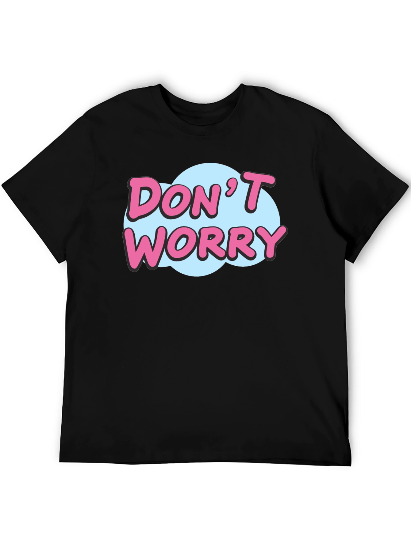 Dont Worry Graphic Print Black T-Shirt