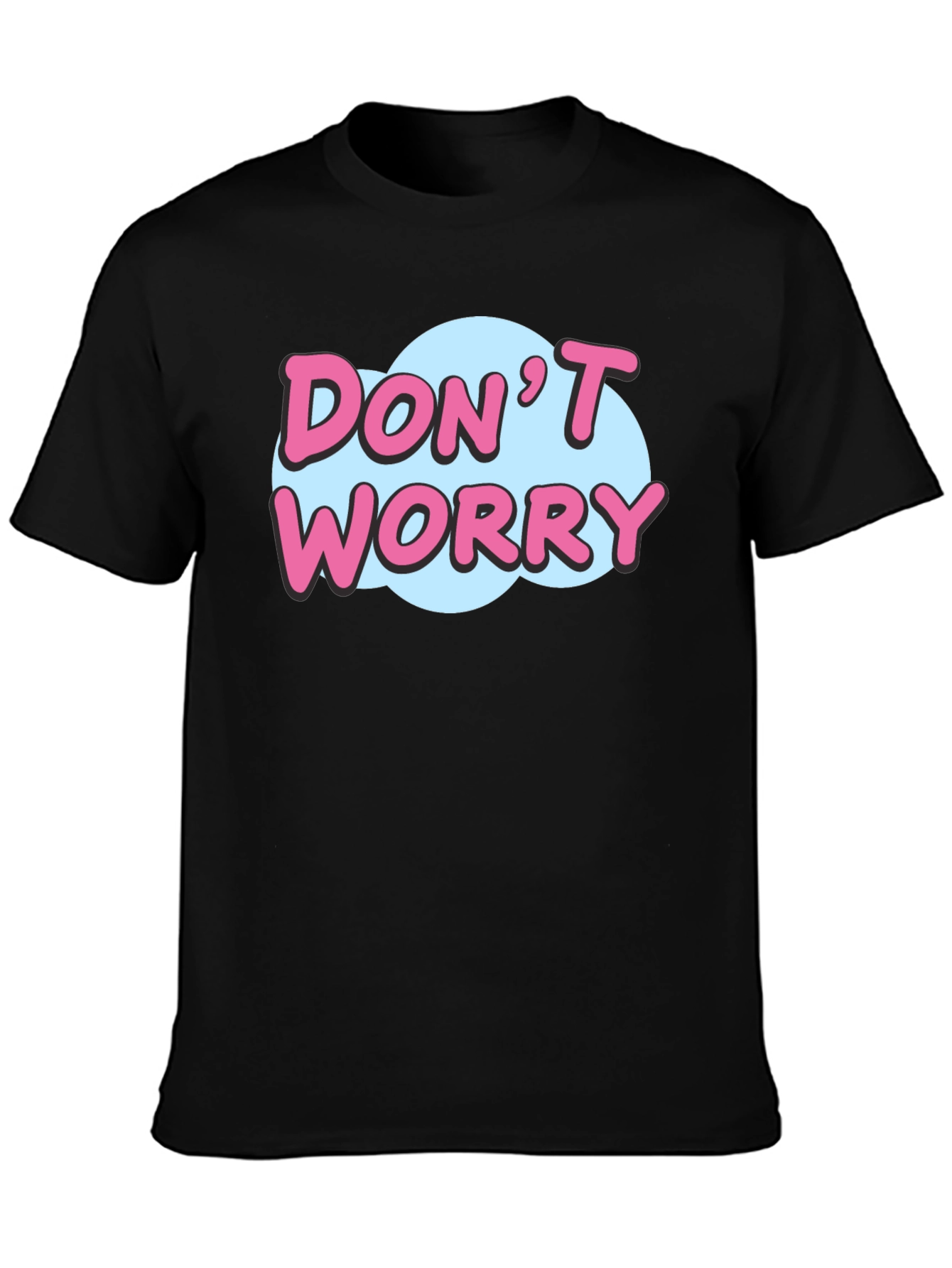 Dont Worry Graphic Print Black T-Shirt