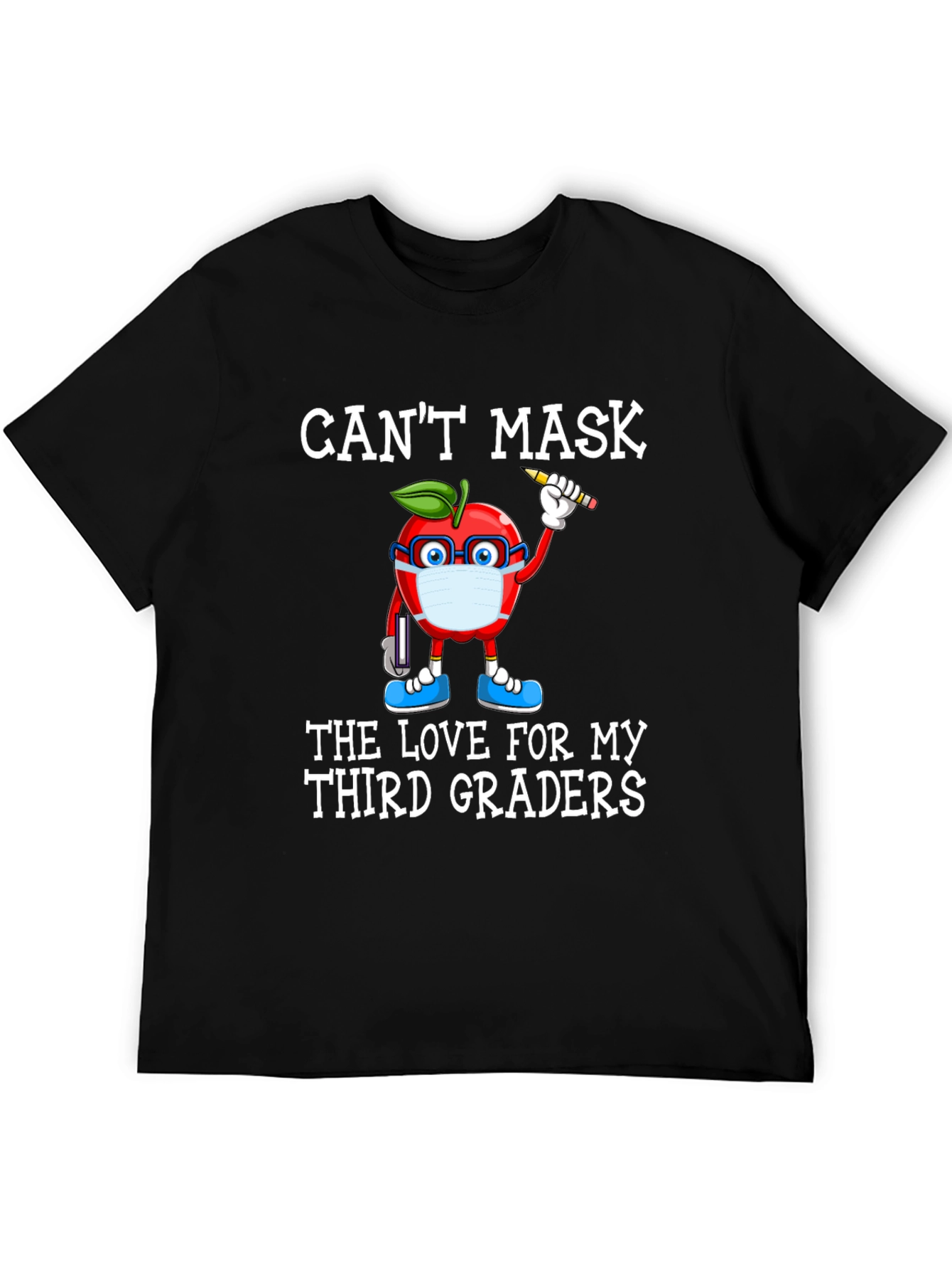 Cant Mask Love for Third Graders Teacher T-Shirt