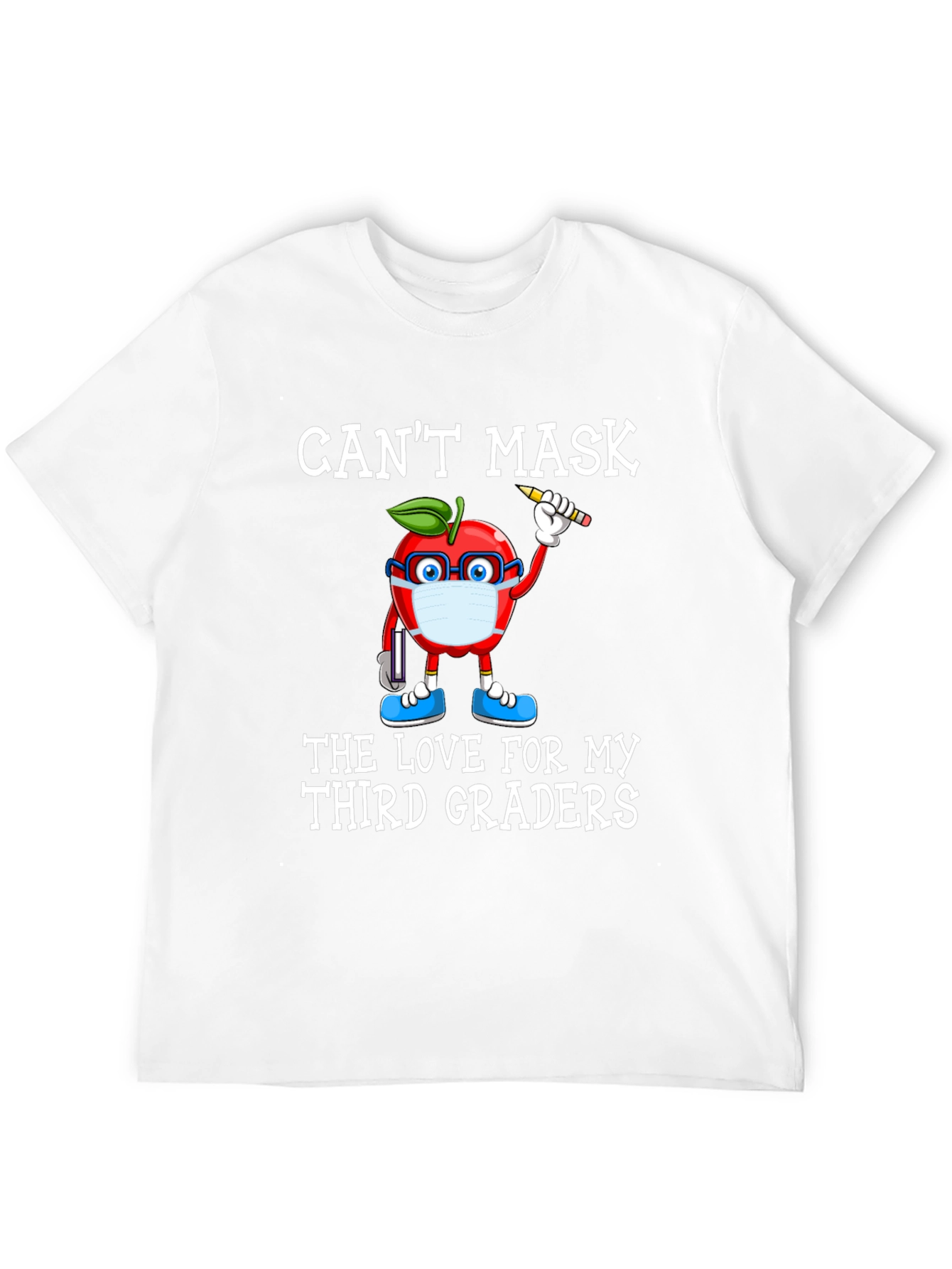 Cant Mask Love for Third Graders Teacher T-Shirt