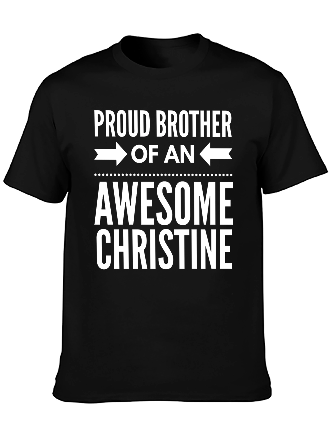 Proud Brother of an Awesome Christine T-Shirt