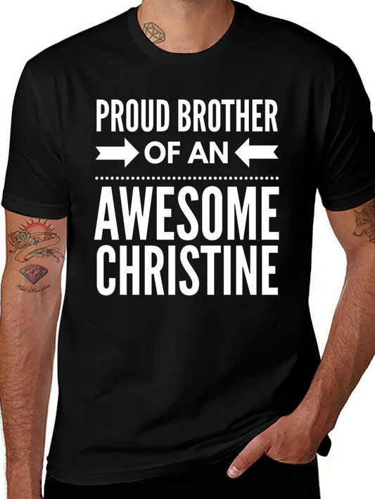 Proud Brother of an Awesome Christine T-Shirt