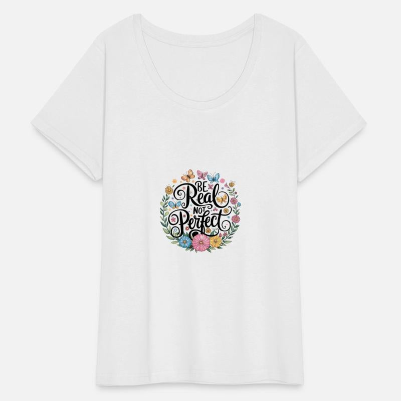 Be Real Not Perfect Inspirational Floral Butterfly