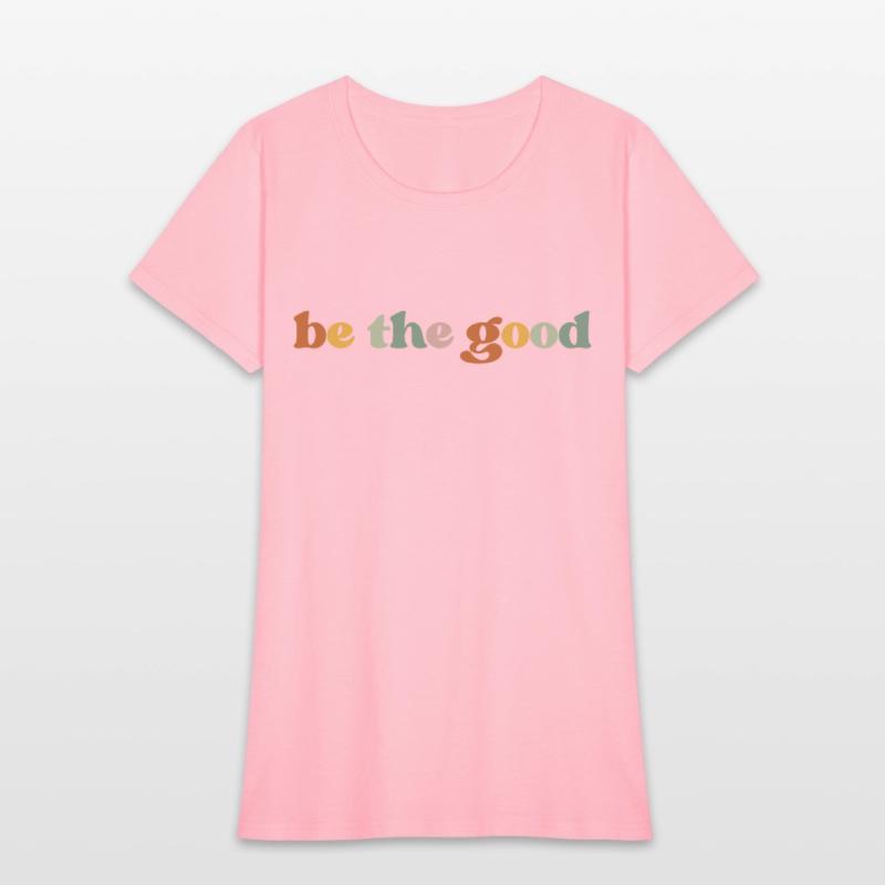 Be the good