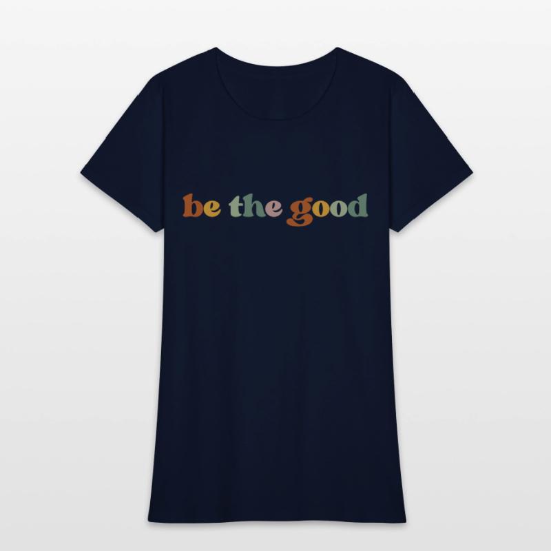 Be the good