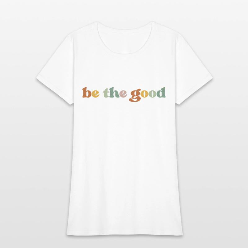 Be the good