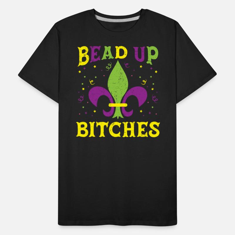 Bead Up Bitches Mardi Gras New Orleans Louisiana