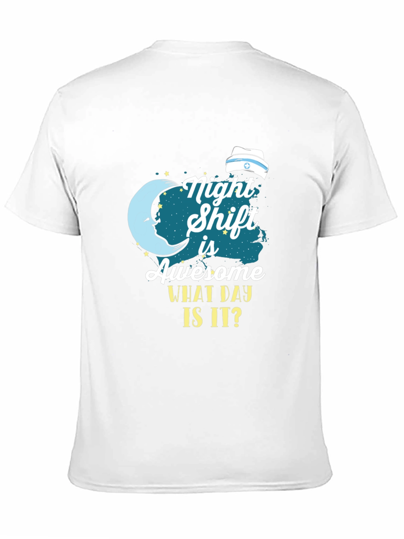 Night Shift Nurse T-Shirt - What Day Is It?