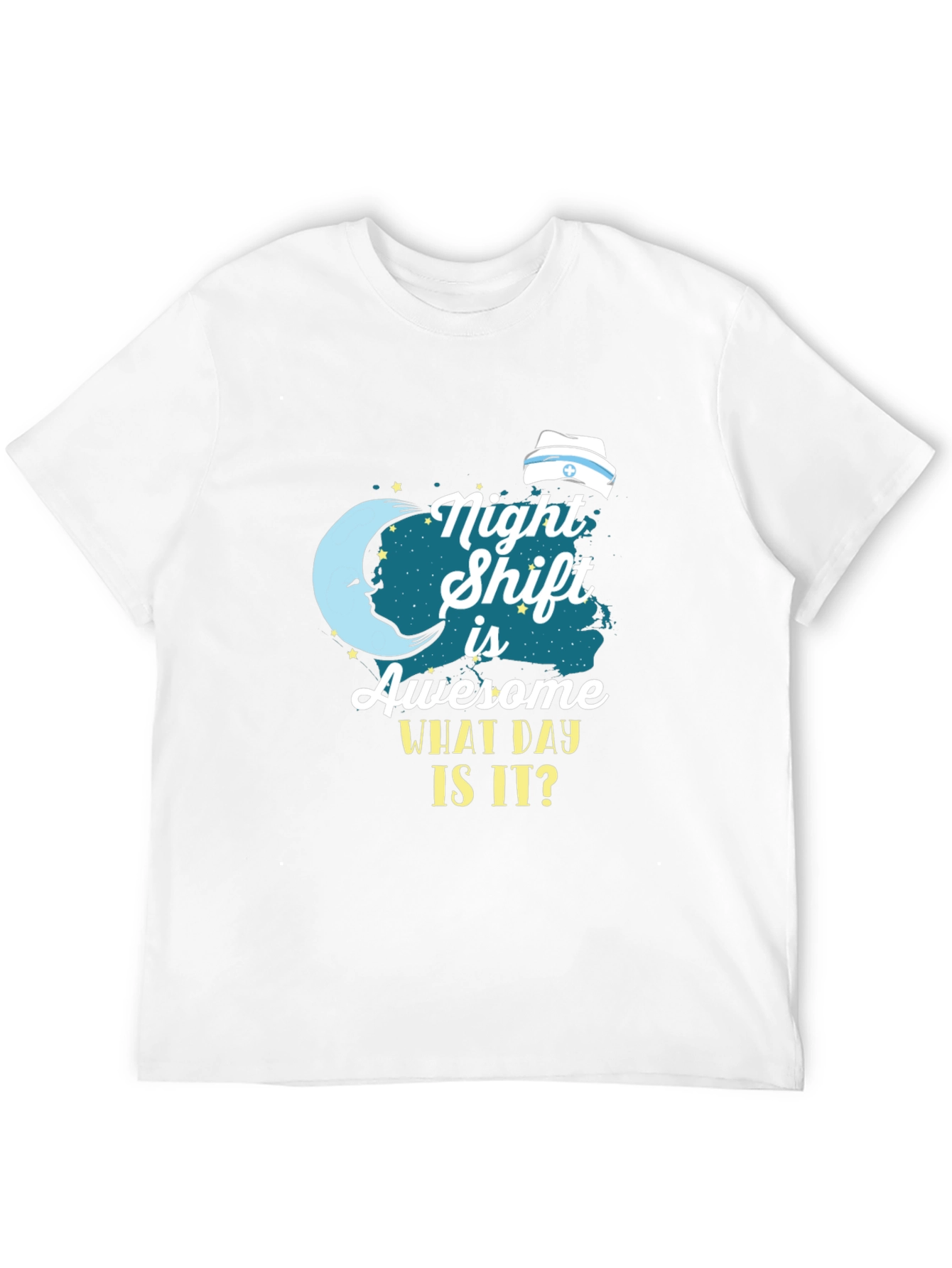 Night Shift Nurse T-Shirt - What Day Is It?