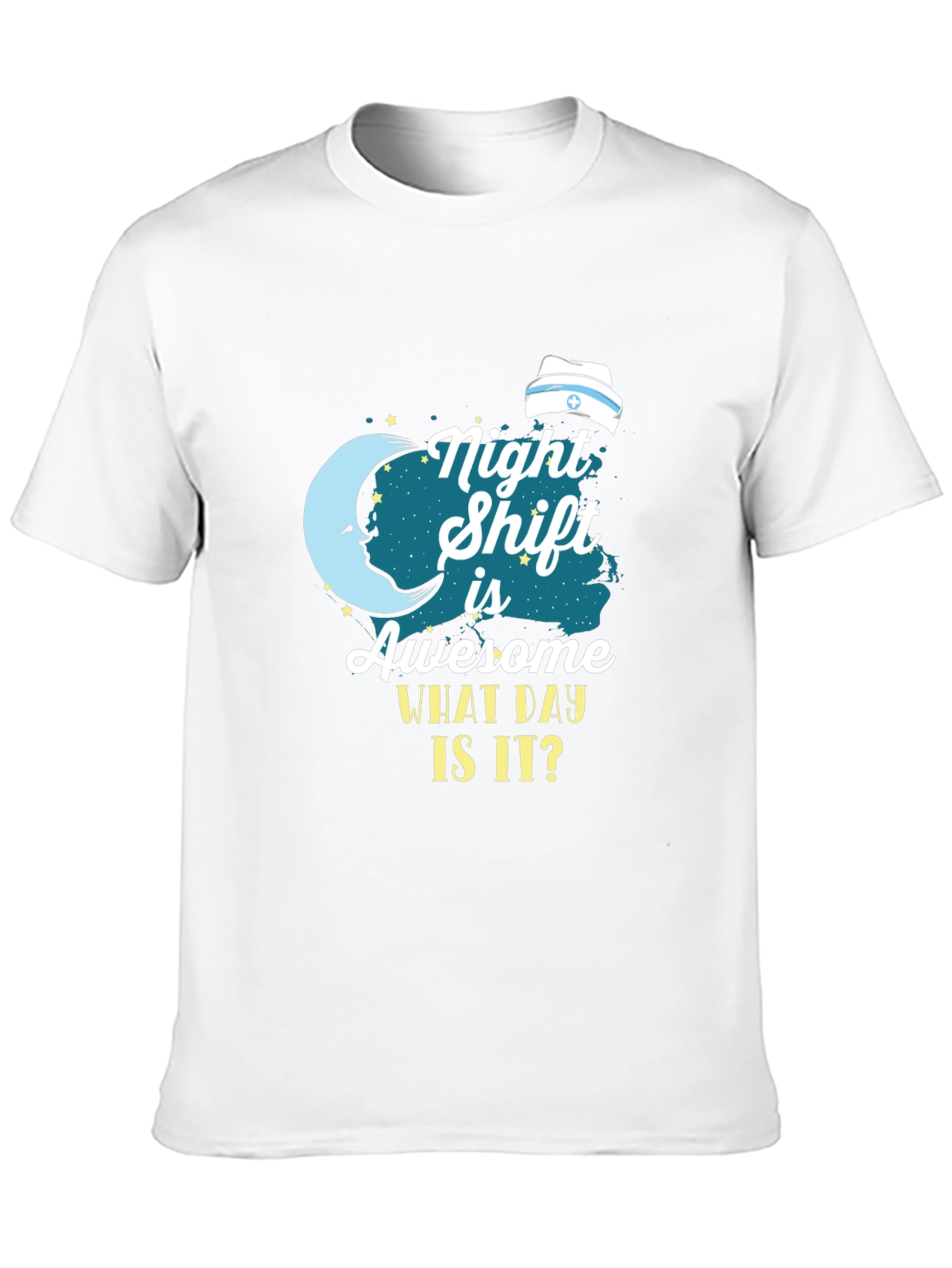 Night Shift Nurse T-Shirt - What Day Is It?