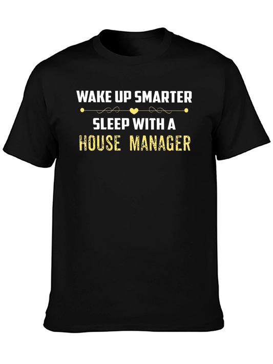 Wake Up Smarter House Manager T-Shirt