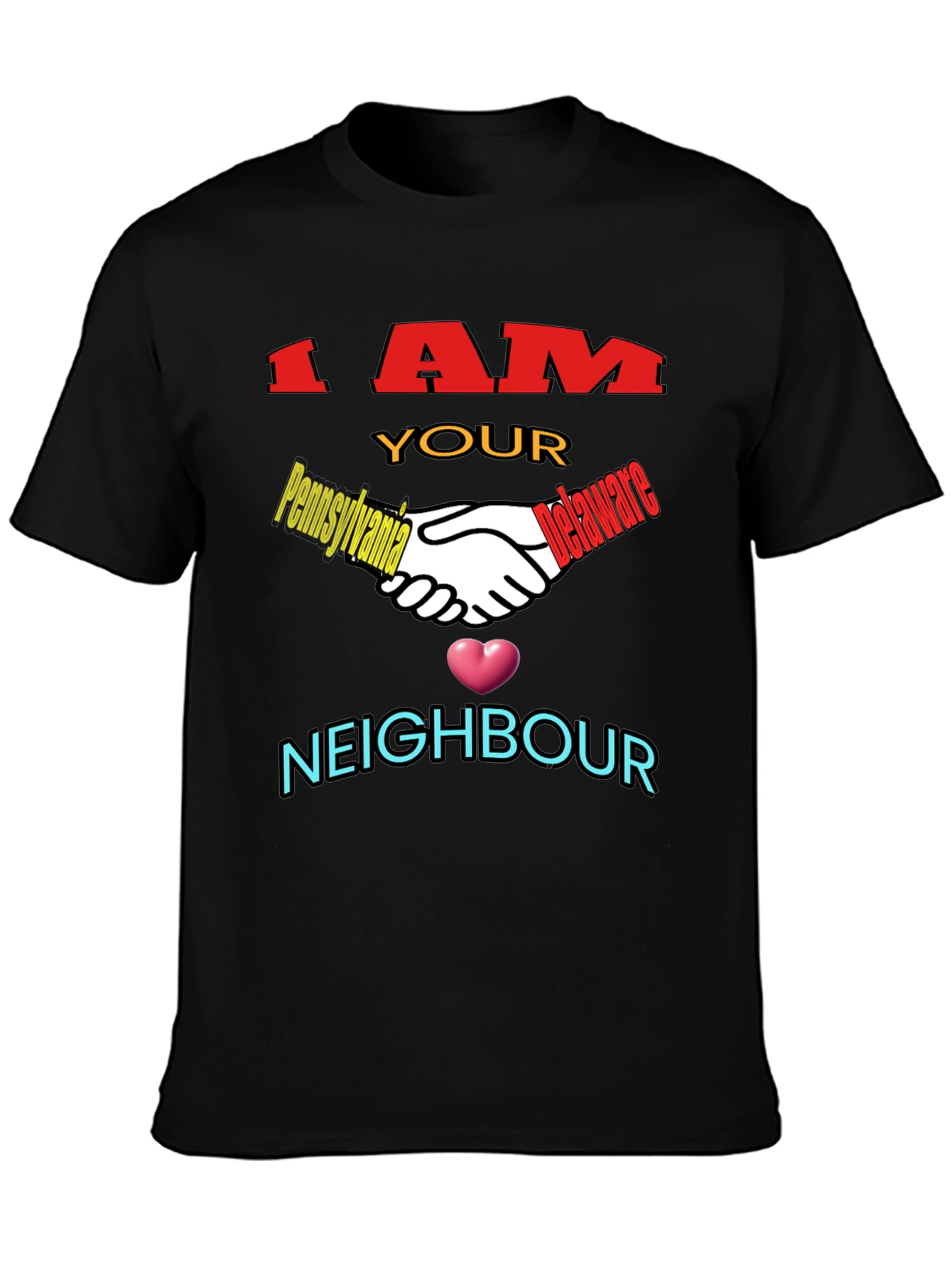 I AM YOUR NEIGHBOR Novelty Black T-Shirt