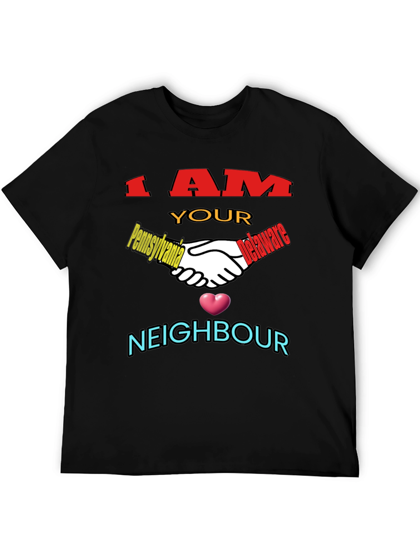 I AM YOUR NEIGHBOR Novelty Black T-Shirt