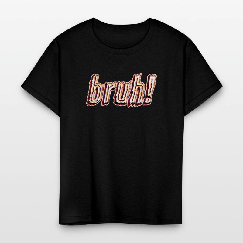 BRUH! Kids T-Shirt Design
