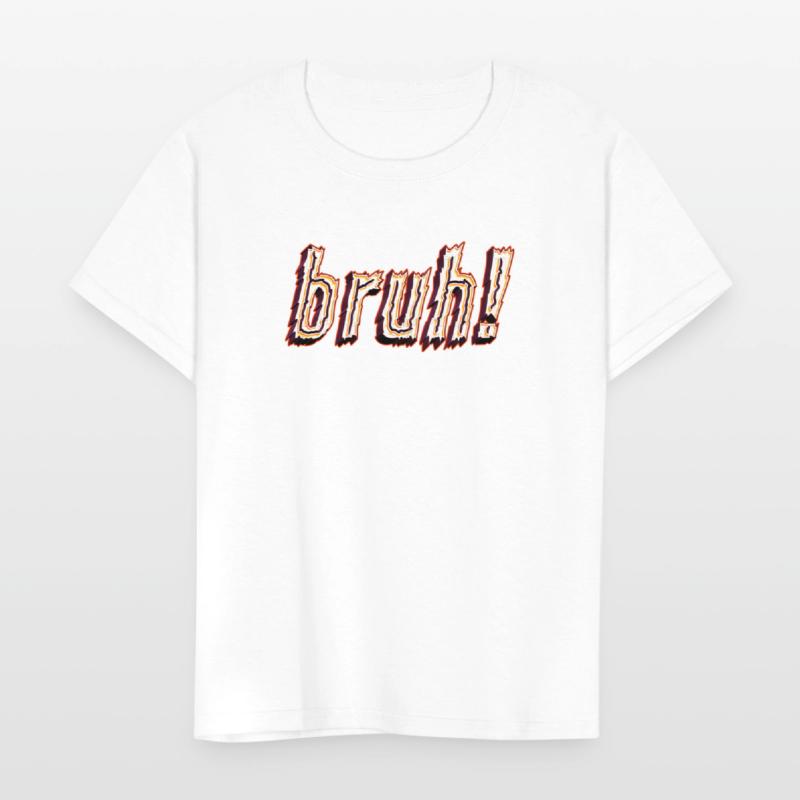 BRUH! Kids T-Shirt Design
