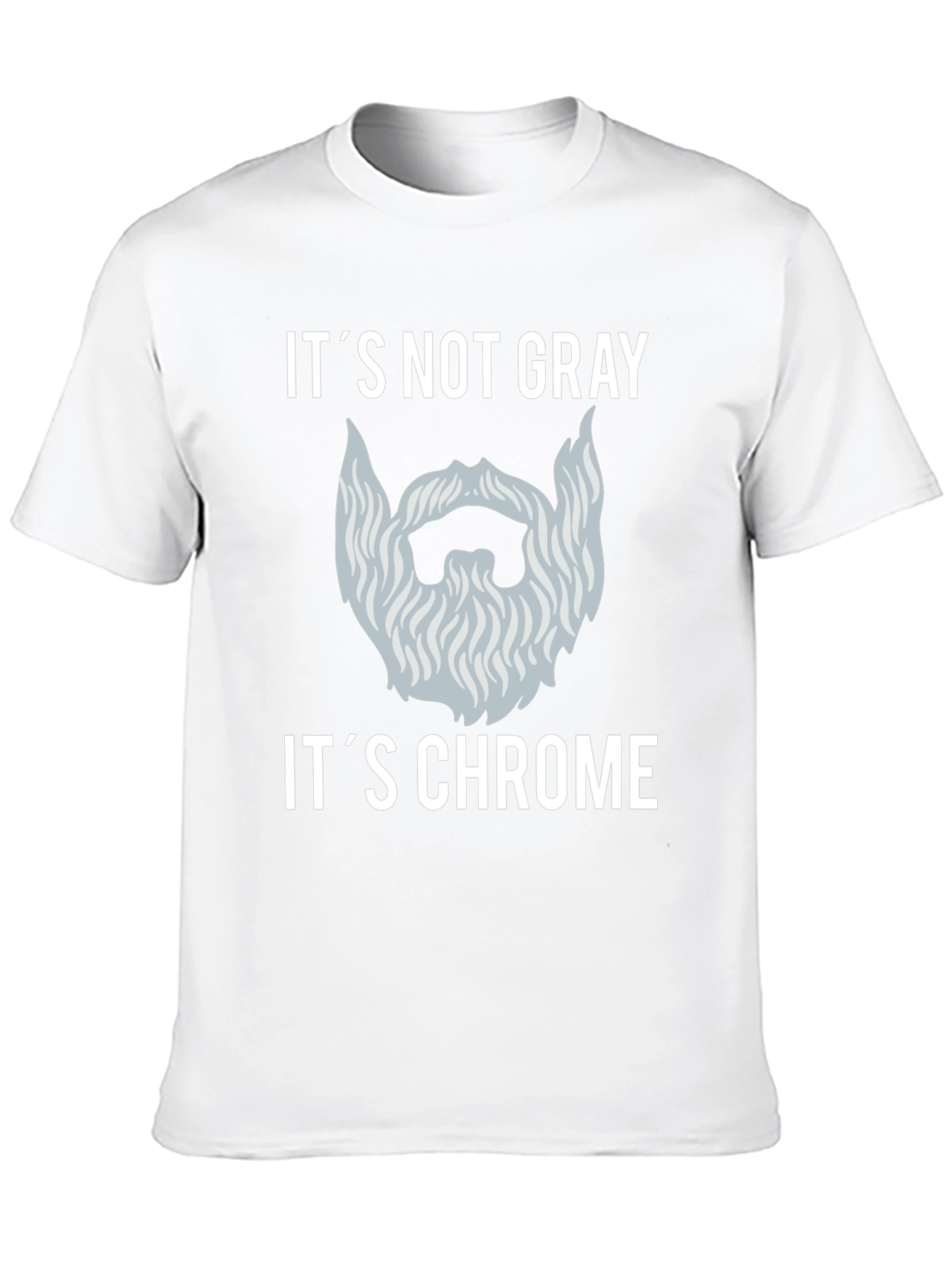 Its Not Gray Its Chrome Graphic T-Shirt