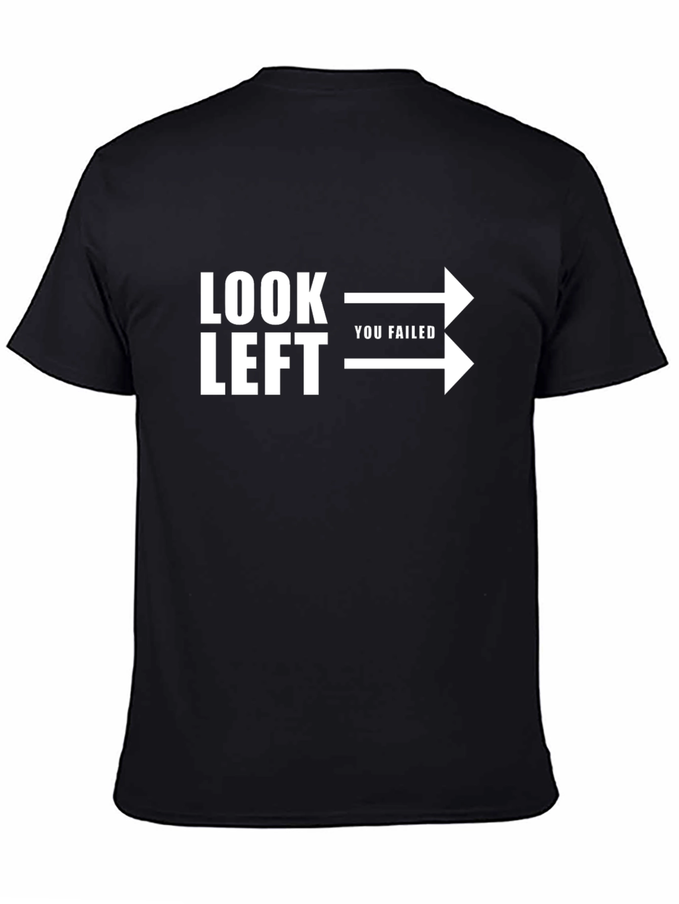 Look Left You Failed Graphic Tee - Black