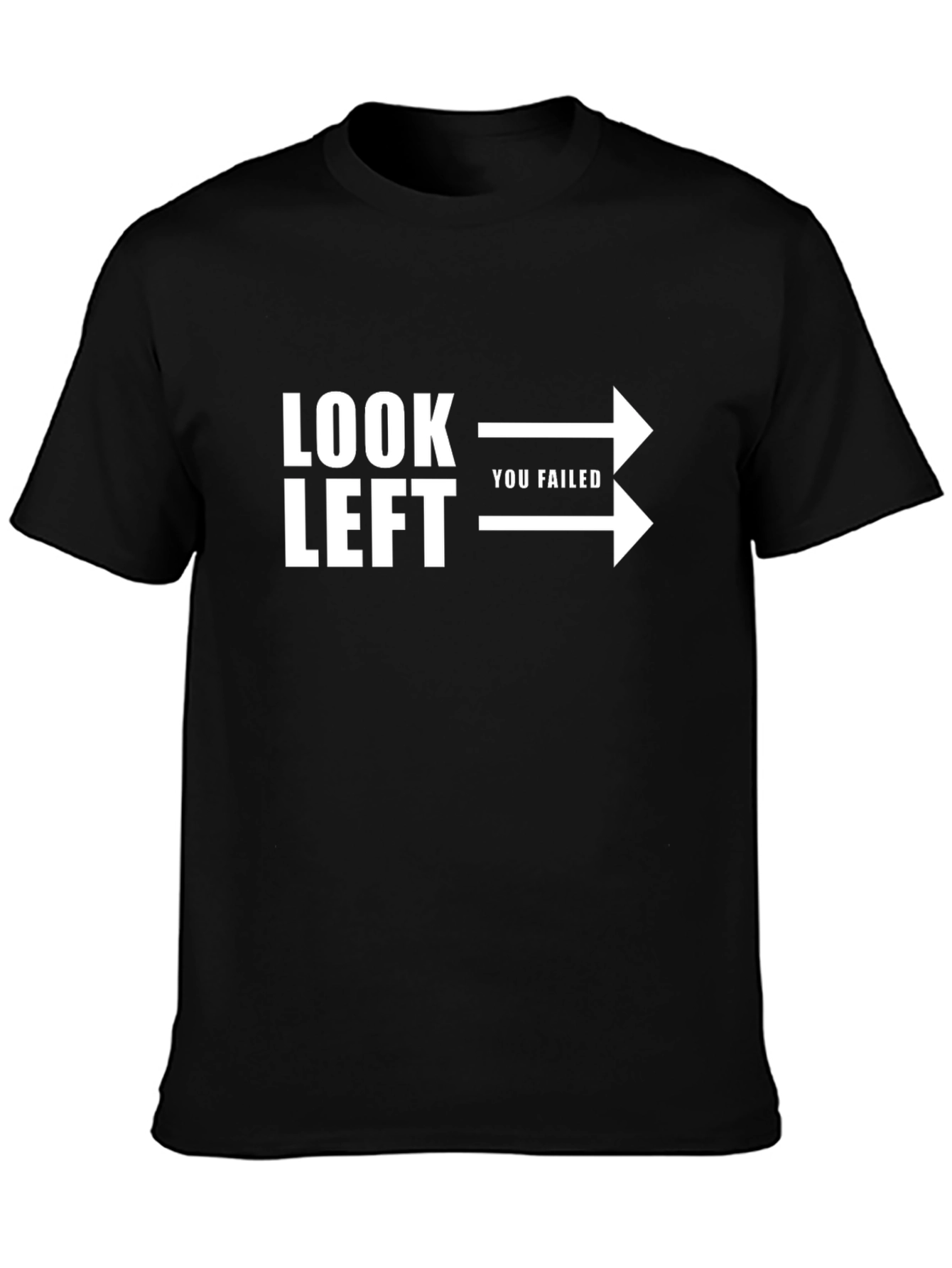 Look Left You Failed Graphic Tee - Black