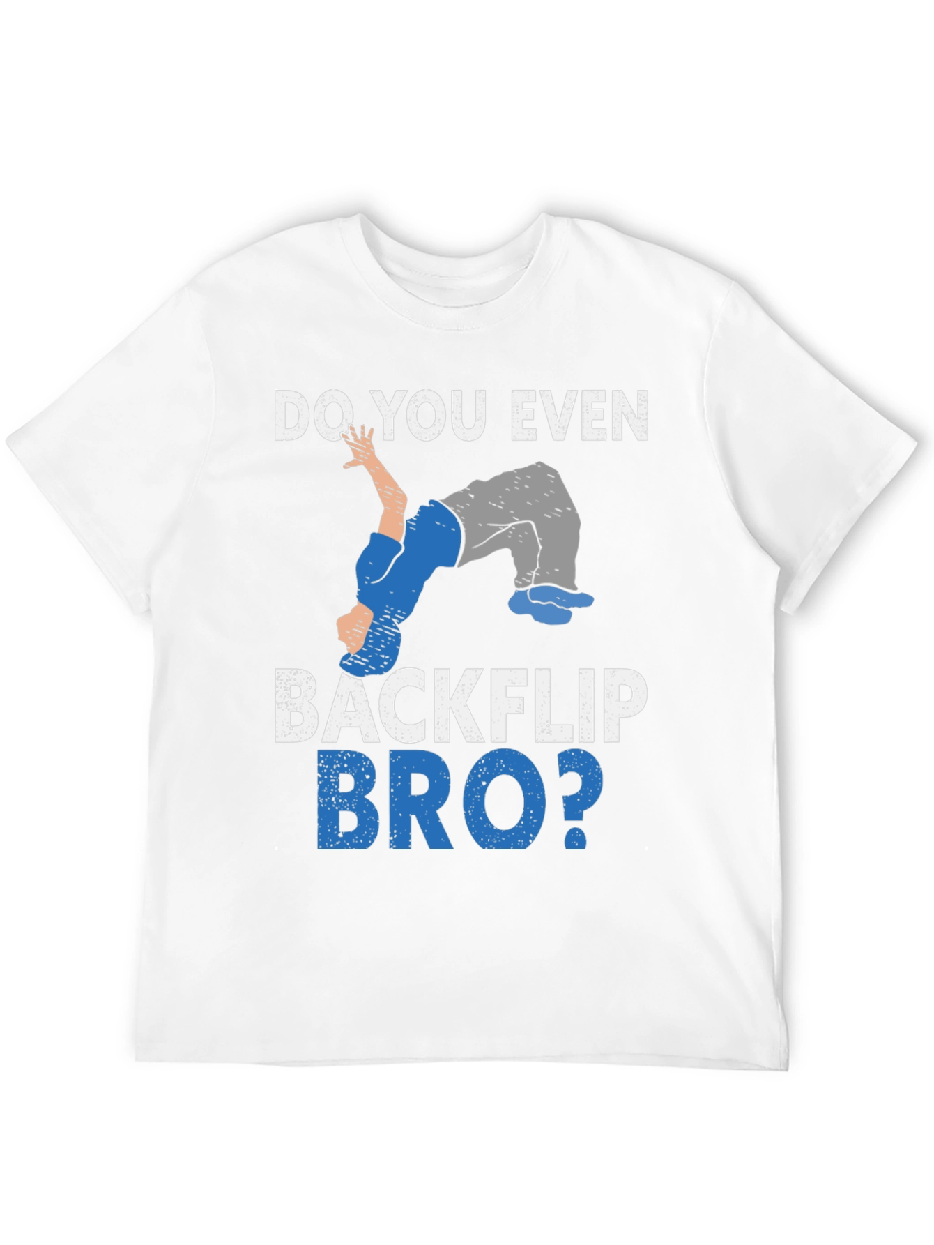Do You Even Backflip Bro? T-Shirt