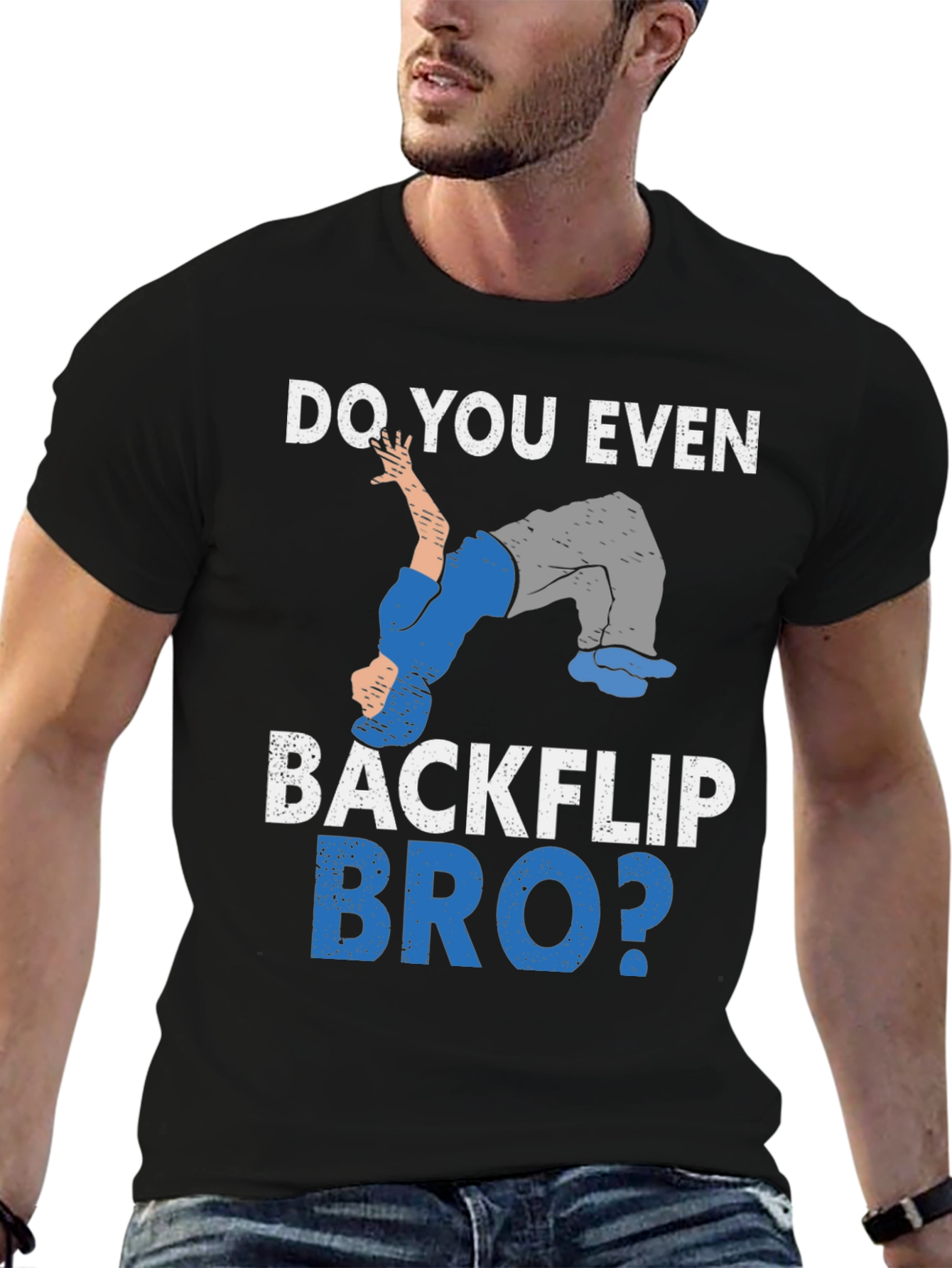 Do You Even Backflip Bro? T-Shirt