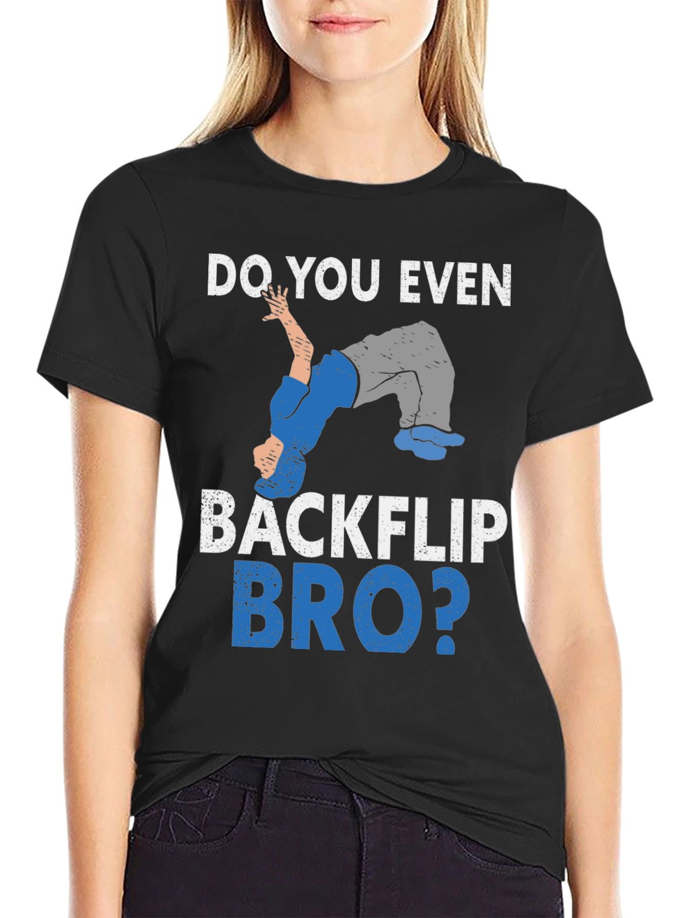Do You Even Backflip Bro? T-Shirt