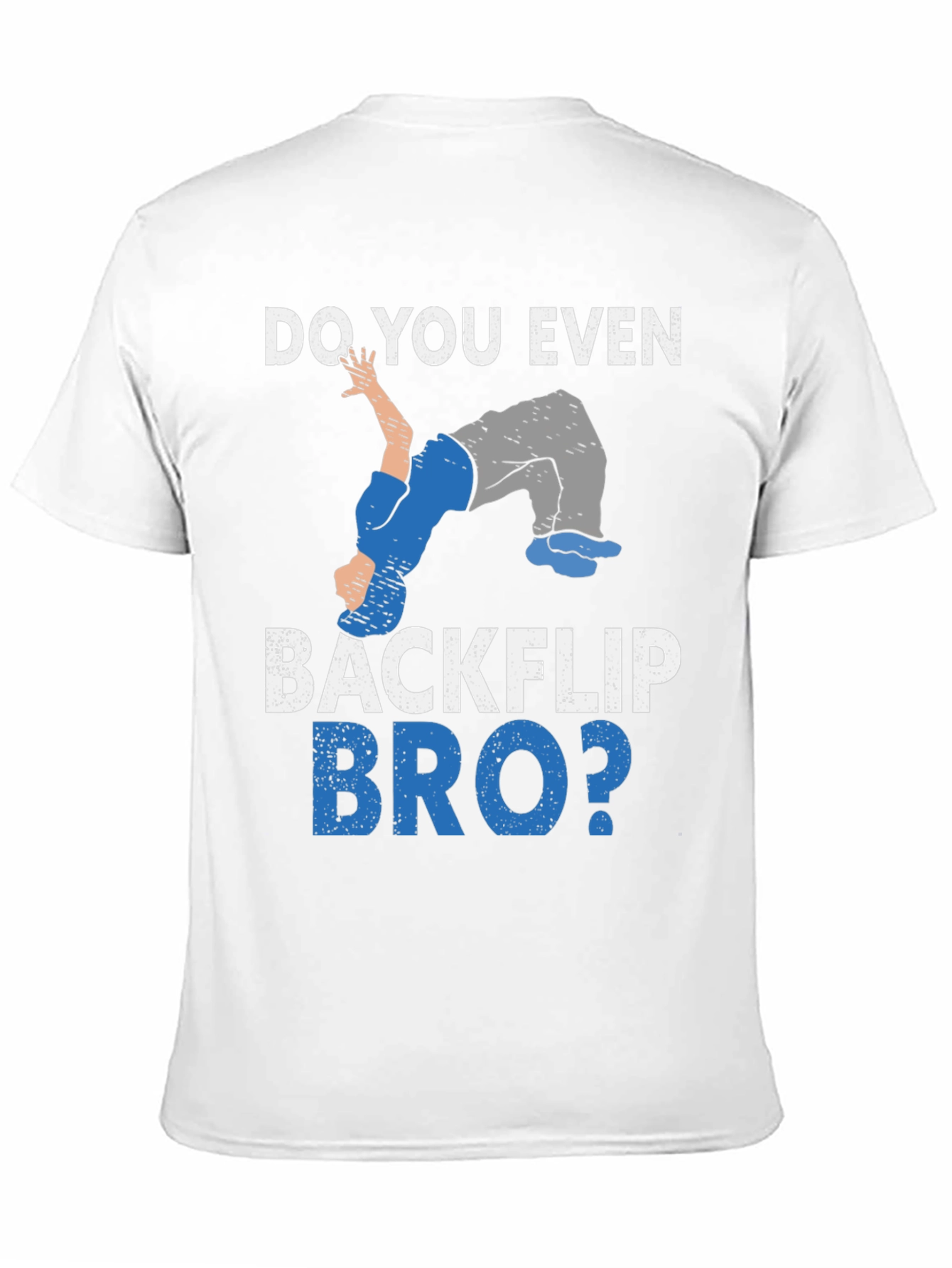 Do You Even Backflip Bro? T-Shirt