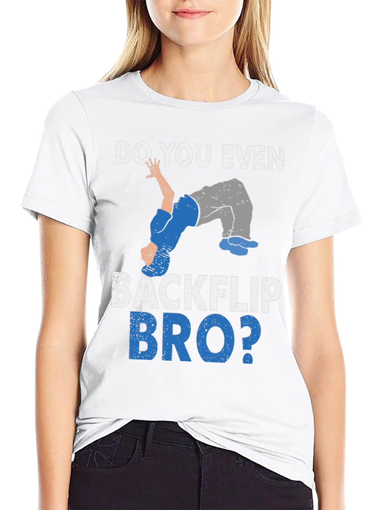 Do You Even Backflip Bro? T-Shirt