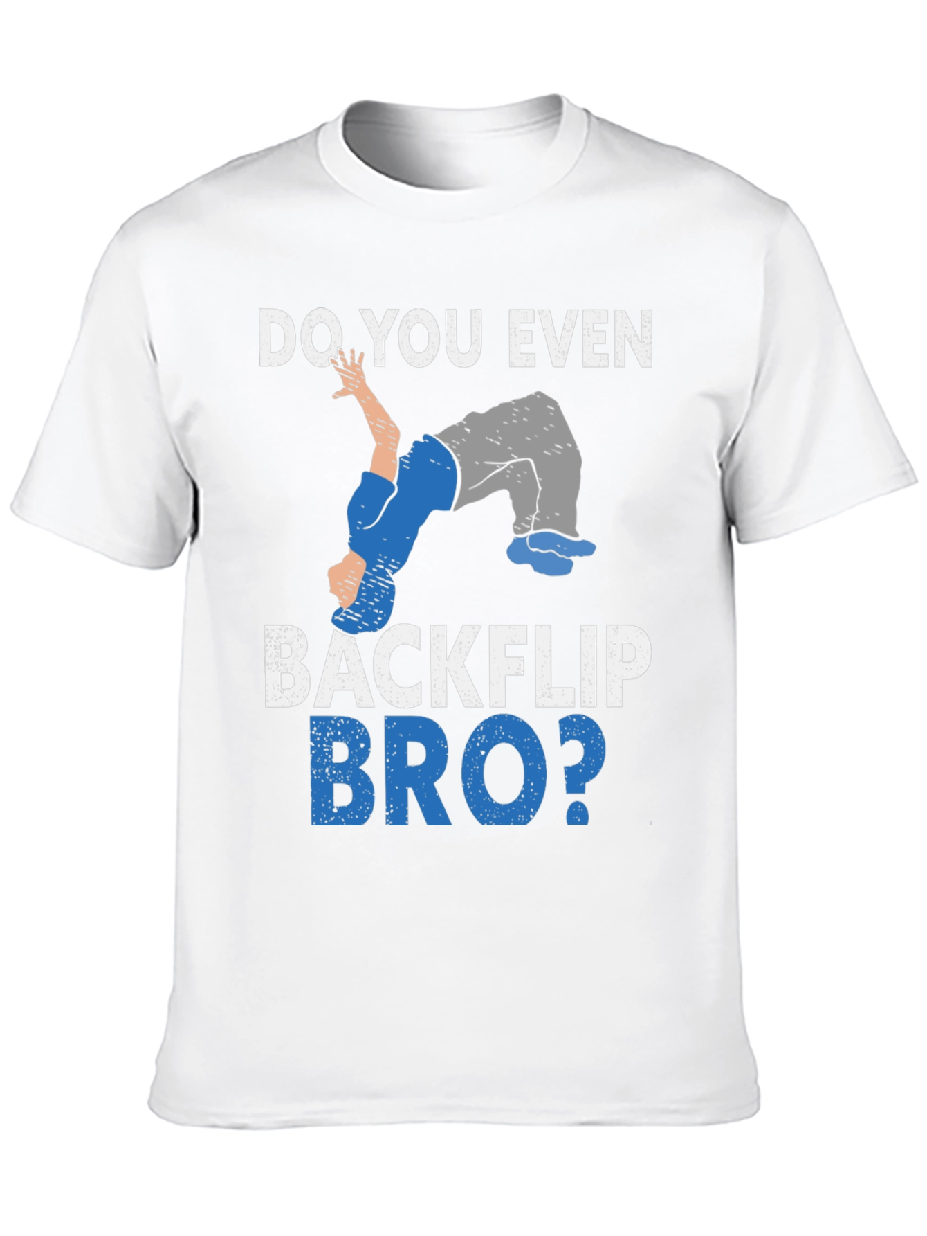 Do You Even Backflip Bro? T-Shirt