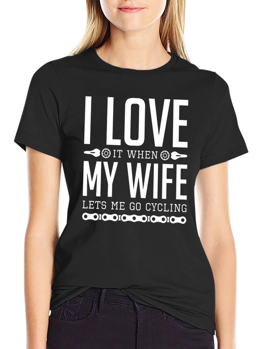 I Love My Wife Cycling T-Shirt - Funny Husband Gift