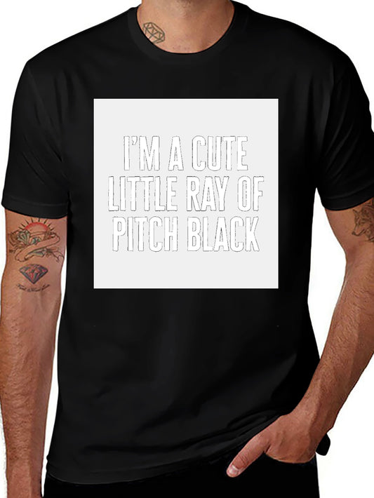 Im A Cute Little Ray of Pitch Black Funny Sarcastic T-Shirt